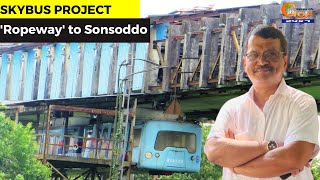 Citizens of Margao oppose revival of Skybus Project, Call for 'ropeway' to Sonsoddo