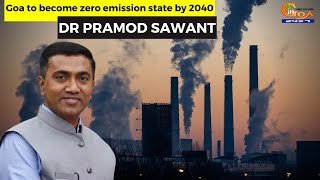 Goa to become zero emission state by 2040: Chief Minister Pramod Sawant