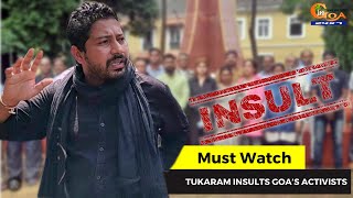 #Watch- This is an insult to all the Goan activists and NGO by Tukaram Parab