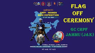 FLAG- OFF CEREMONY OF CRPF WOMEN MOTORCYCLE EXPEDITION - 2023 ,FROM GC  CRPF JAMMU