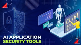 AI Application Security Tools