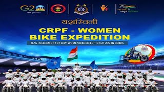 FLAG IN CEREMONY OF CRPF WOMEN BIKE EXPEDITION AT 205 COBRA BN