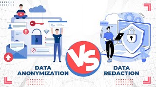Data Anonymization Vs Data Redaction