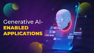 Generative AI-Enabled Applications