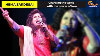 Hema Sardesai: Charging the world with the power of love | Special Interview