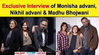 Exclusive Interview: Monisha advani , Nikhil advani , Madhu Bhojwani