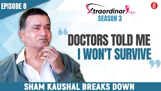 Sham Kaushal on financial lows, battling cancer, Vicky & Sunny: "Doctors told me I won't survive"