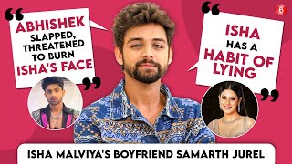 Isha Malviya’s boyfriend Samarth Jurel exposes her ex Abhishek Kumar & his violence | Bigg Boss 17