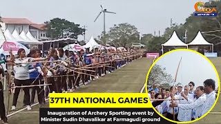 Inauguration of Archery Sporting event by Minister Sudin Dhavalikar at Farmagudi ground