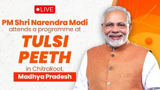 LIVE: PM Shri Narendra Modi attends a programme at Tulsi Peeth in Chitrakoot, Madhya Pradesh