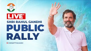LIVE: Shri Rahul Gandhi addresses the public in Kawardha, Chhattisgarh.