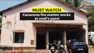 #MustWatch- Canacona fire station works at snail's pace!