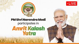 PM Modi participates in Amrit Kalash Yatra marking culmination of Meri Maati Mera Desh Campaign