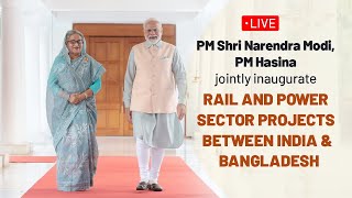 Live:PM Modi, PM Hasina jointly inaugurate rail and power sector projects between India & Bangladesh