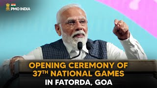 PM Modi declares open the 37th National Games in  Fatorda, Goa