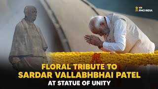 PM Narendra Modi pays floral tribute to Sardar Vallabhbhai Patel at Statue of Unity