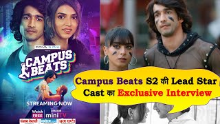 Exclusive Interview : Lead Star Cast || Campus Beats Season 2
