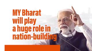 In the 21st century, MY Bharat is going to play a huge role in nation-building | PM Modi | New Delhi