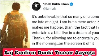 Dunki Ka Teaser Aaj Confirm Aayega, SRK Ne Khud Ye Confirm Kar Diya
