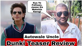 Dunki Teaser Review By Autowale Uncle Featuring Shah Rukh Khan