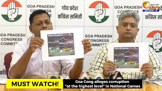 Goa Cong alleges corruption "at the highest level" in National Games.