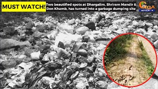 Two beautified spots at Dhargalim, Shriram Mandir & Don Khamb has turned into a garbage dumping site