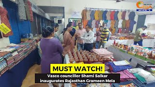 Vasco councillor Shami Salkar inaugurates Rajasthan Grameen Mela.
