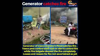 Generator of Vasco Domino's Pizza catches fire