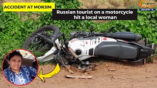 #Accident at Morjim | Russian tourist on a motorcycle hit a local woman