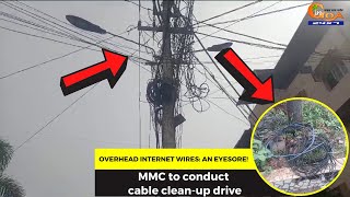 Overhead internet wires: an eyesore! MMC to conduct cable clean-up drive