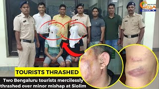Two Bengaluru tourists mercilessly thrashed over minor mishap at Siolim