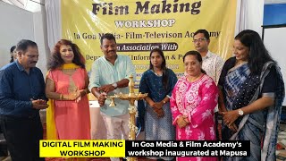 Digital Film Making Workshop- In Goa Media & Film Academy's workshop inaugurated at Mapusa