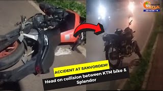 #Accident at Sanvordem! Head on collision between KTM bike & Splendor