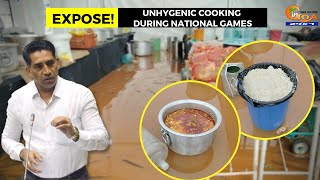 #Expose! Unhygienic cooking during National Games.