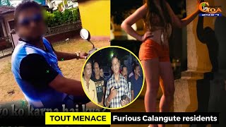 Tout Menace- #Furious Calangute residents