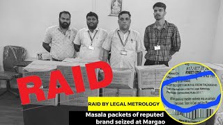 #Raid by Legal Metrology- Masala packets of reputed brand seized at Margao