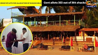 Draw of lots for allocation of shacks held. Govt allots 353 out of 364 shacks