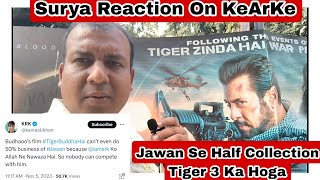 KeArKe Says Jawan Se Half Collection Tiger 3 Ka Hoga, Surya Honest Reaction