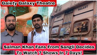 Salman Khan Fans From Sangli Decides To Watch 7 Shows In 7 Days Continuously At GaietyGalaxy Theatre