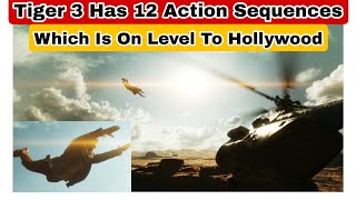 Tiger 3 Movie Has 12 High Octane Action Sequences For Audience Which Is On A Hollywood Level