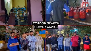 Tappachabutra Police Station Limits Mein Hua Cordon search Operation ACP Javeed ki Nigrani Mein |