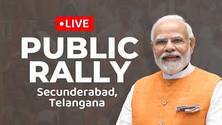 LIVE: PM Shri Narendra Modi's address at the public meeting in Secunderabad, Telangana