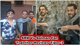 Shah Rukh Khan Vs Salman Khan Fans Together Reviews Tiger 3 And Gave Message To Salman SRK Fans
