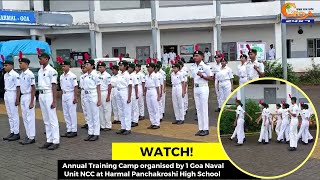 #Watch! Annual Training Camp organised by 1 Goa Naval Unit NCC at Harmal Panchakroshi High School