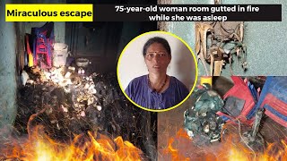 #MiraculousEscape for 75-year-old woman. Her room gutted in fire while she was asleep