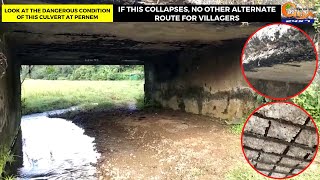 Look at the dangerous condition of this culvert at Pernem.