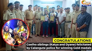 #Congratulations- Coelho siblings felicitated by Calangute police for winning Gold medals