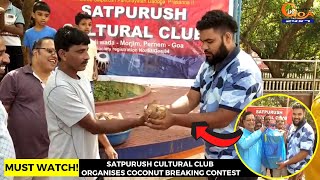 #MustWatch! Satpurush Cultural Club organises Coconut breaking contest