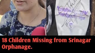 #Big_ Breaking 18 children missing from Srinagar Orphanage.Manzoor Dar Manzoor Dar Reports #18childr