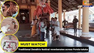 #MustWatch! Traditional Dendhlo festival reverberates across Ponda taluka